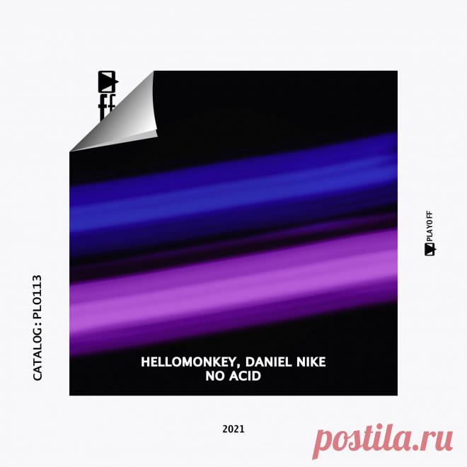 Hellomonkey, Daniel Nike – No Acid / PLO113
