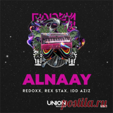 Redoxx, RexStax, Idd Aziz - ALNAAY (Extended Mix) | 4DJsonline.com