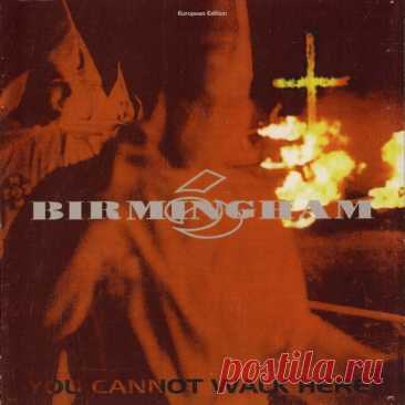 Birmingham 6 - You Cannot Walk Here (1997) 320kbps / FLAC