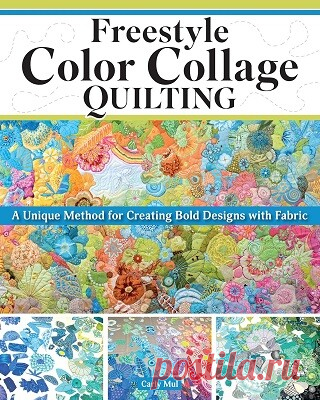 Freestyle Color Collage Quilting: A Unique Method for Creating Bold Designs with Fabric 2025