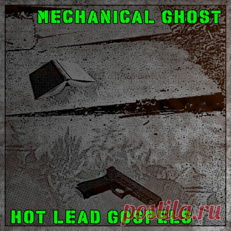 Mechanical Ghost - Hot Lead Gospels (2025) 320kbps / FLAC