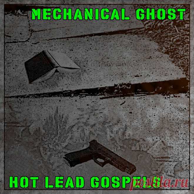 Mechanical Ghost - Hot Lead Gospels (2025) 320kbps / FLAC
