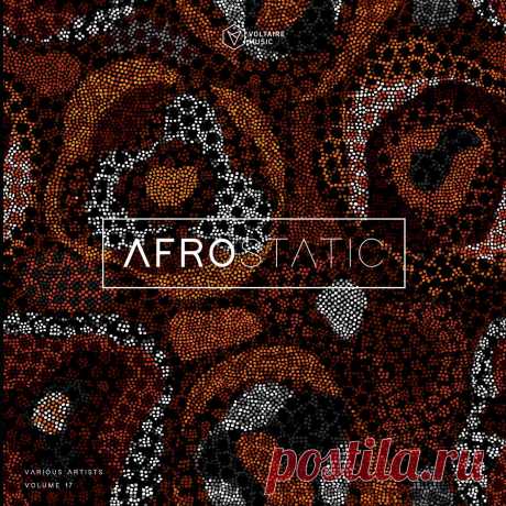 VA - Voltaire Music Pres. Afrostatic, Vol. 17 VOLTCOMP1657 » MinimalFreaks.co