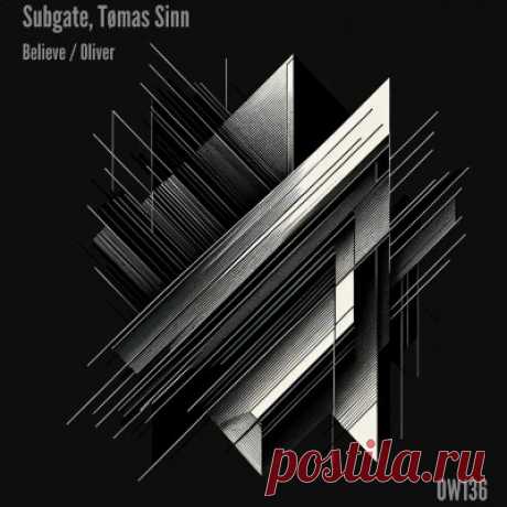 Subgate, Tømas Sinn – Believe / Oliver
