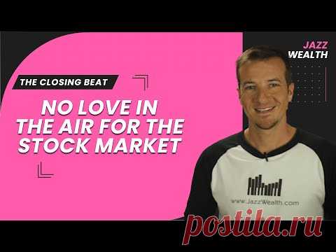 Stock market shows no love on V-Day. | The Closing Beat.