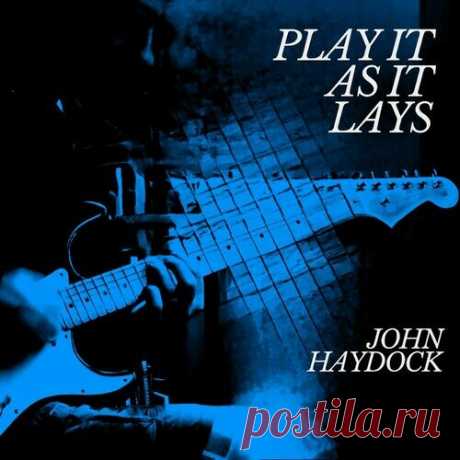 Download John Haydock - Play It as It Lays (2025) Artist: John Haydock Album: Play It Like It Is Year of release: 2025 Genre: Blues-rock Country: Australia Format: mp3, CBR 320 kbps Size: 117 MB