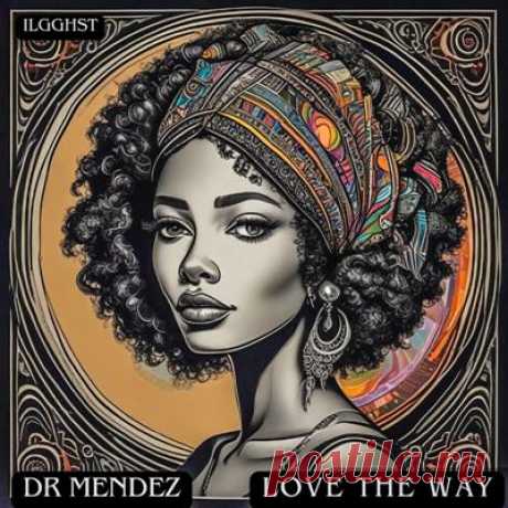 DR MENDEZ – Love the Way