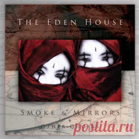 The Eden House - Smoke &amp; Mirrors + Other Ghosts (2025 Expanded Remaster) (2CD) (2025) 320kbps / FLAC