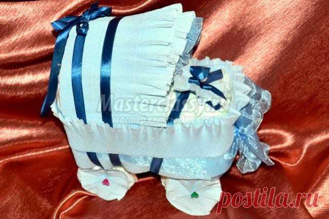 Подарок малышу своими руками. Коляска из подгузников. Мастер-класс с пошаговыми фото