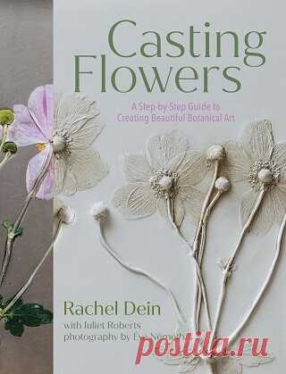 Casting Flowers: A Step-by-Step Guide to Creating Beautiful Botanical Art 2025