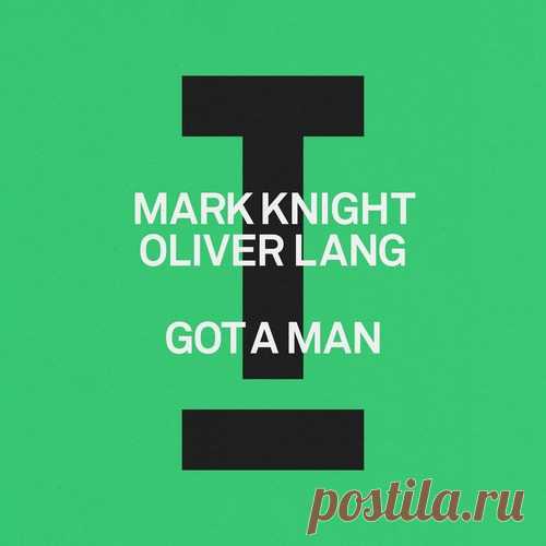 Mark Knight, Oliver Lang - Got A Man TOOL131901Z free download mp3 music 320kbps