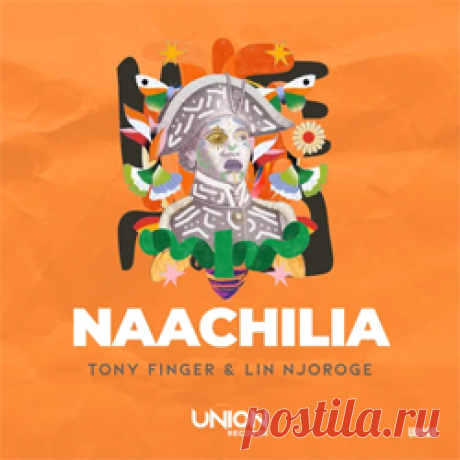 Tony Finger, Lin Njoroge - NAACHILIA (Extended Mix) | 4DJsonline.com