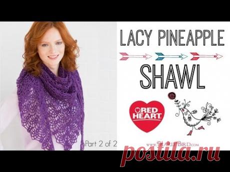 Crochet Lacy Pineapple Shawl Part 2 of 2