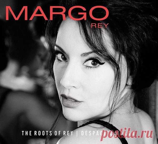 Margo Rey - The Roots Of Rey | Despacito Margo (2018) FLAC Марго Рей (Margo Rey) - певица, автор песен и продюсер, живущая в Лос-Анджелесе. Полное имя артистки Маргарита Реймундо-Джурадо (Margarita Reymundo-Jurado). 