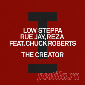 Low Steppa, Rue Jay, Reza, Chuck Roberts - The Creator | 4DJsonline.com