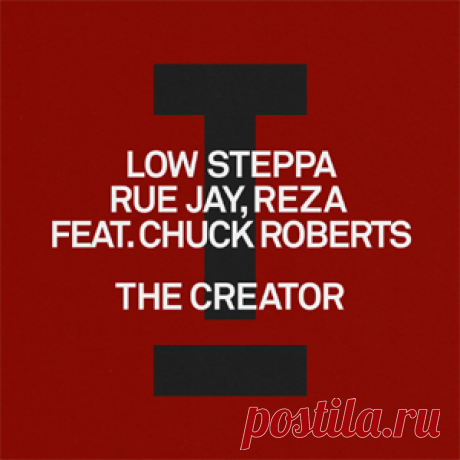 Low Steppa, Rue Jay, Reza, Chuck Roberts - The Creator | 4DJsonline.com