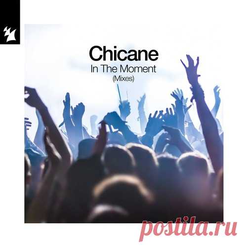 Chicane - In The Moment - Mixes free download mp3 music 320kbps