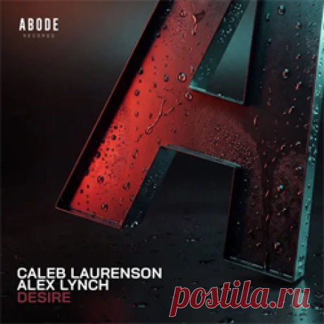 Caleb Laurenson, Alex Lynch (U.K.) - Desire (Extended Mix) | 4DJsonline.com