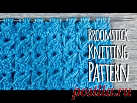 Красивейший УЗОР - БРУМСТИК СПИЦАМИ / МАСТЕР-КЛАСС / BROOMSTICK KNITTING PATTERN