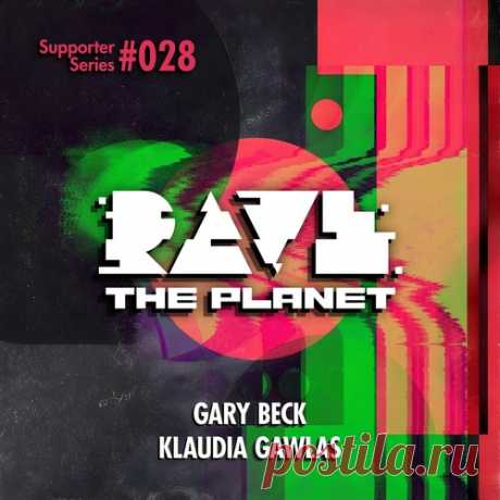 DownloadGary Beck, Klaudia Gawlas - Rave the Planet: Supporter Series, Vol. 028 download for free - Techno (Peak Time / Driving) - MusicVibez DownloadGary Beck, Klaudia Gawlas - Rave the Planet: Supporter Series, Vol. 028 download for free в FLAC/320kbps на MusicVibez — Techno (Peak Time / Driving) Release: Tracklist, Label download . - Musicvibez