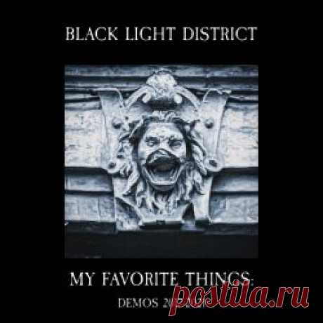 Black Light District - My Favorite Things: Demos 2017-2021 (2024) Artist: Black Light District Album: My Favorite Things: Demos 2017-2021 Year: 2024 Country: Ukraine Style: Industrial, Post-Punk, Darkwave