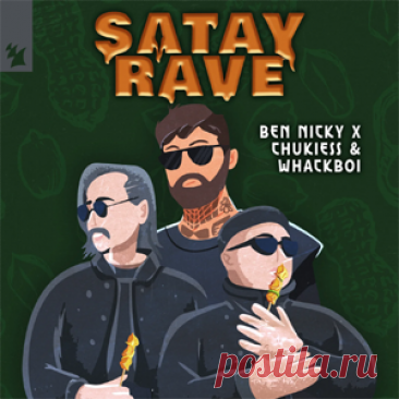 Ben Nicky, Chukiess & Whackboi - Satay Rave | 4DJsonline.com