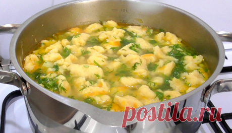 Суп с клецками — люблю его с детства и готовлю по сей день, очень простой рецепт вкусного супа | Заходи, поедим | Дзен