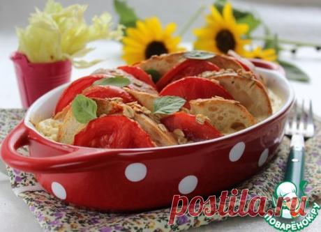 Томатно-хлебная запеканка – кулинарный рецепт