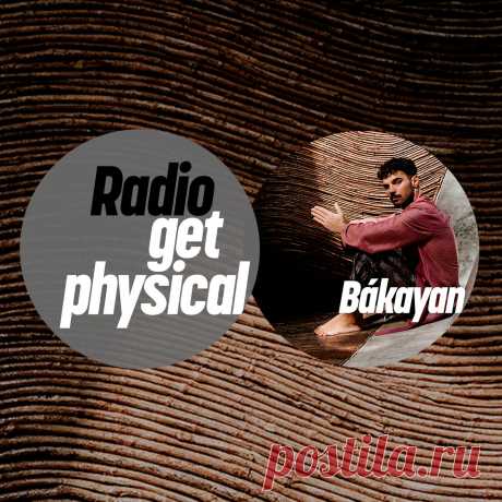 VA - Get Physical Radio by Bakayan GPMLP320DJ » MinimalFreaks.co