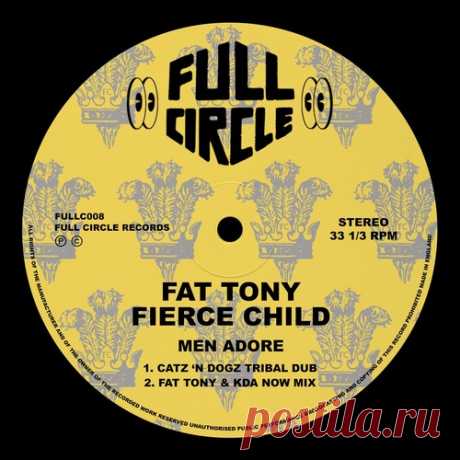 Fat Tony, Fierce Child – Men Adore (Catz ‘n Dogz Tribal Dub) [5034644398952]