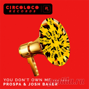 Prospa, Josh Baker - You Don't Own Me (Feat. RAHH) (Extended) | 4DJsonline.com