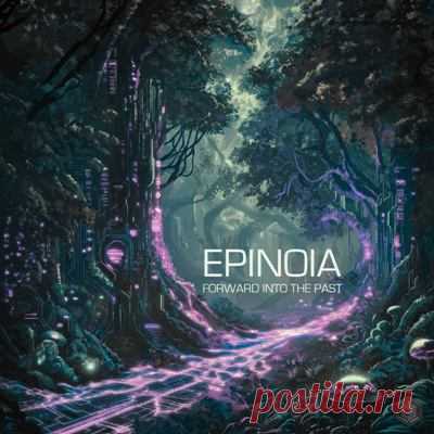 Epinoia (CA) – Forward into the Past