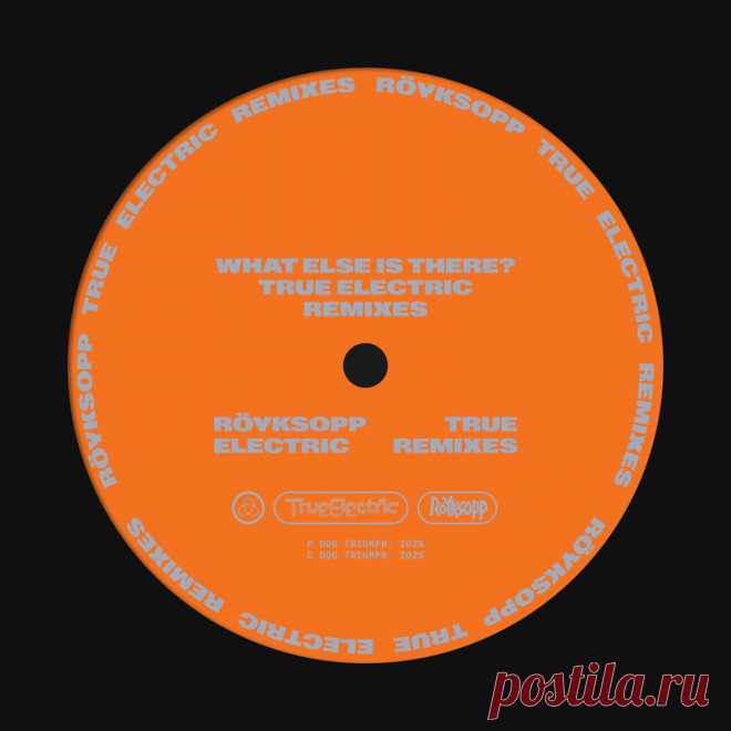 Röyksopp – What Else Is There? (True Electric Remixes) [DOG251P] - HypeDJ.top