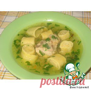 Суп куриный с рулетиками - кулинарный рецепт