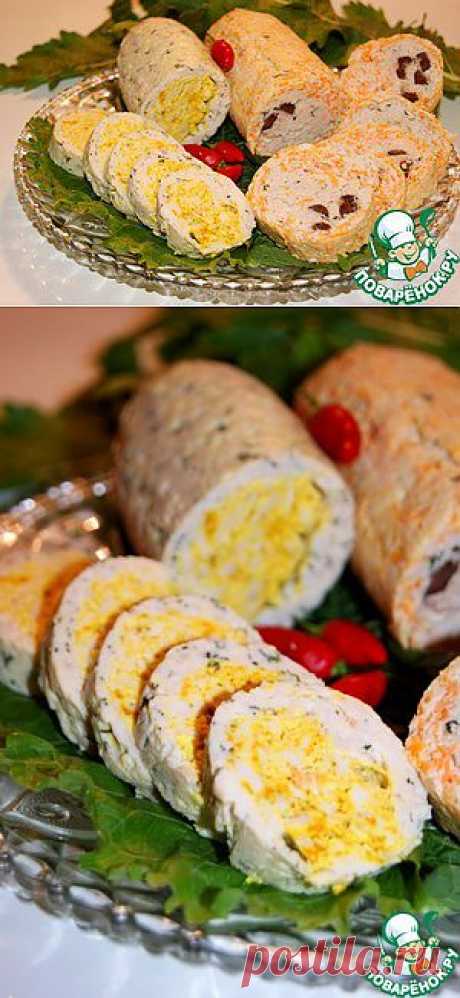 Куриный рулет-большой простор для фантазии - кулинарный рецепт