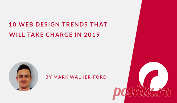 10 Web Design Trends That Will Take Charge in 2019 - Infographic Are you considering creating a new website in 2019? Want to know the design trends you should consider for your web design project?