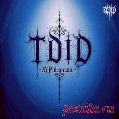 TDID - XY Phlegmatic (2025) Artist: TDID Album: XY Phlegmatic Year: 2025 Country: France Style: Synthpop, Darkwave, EBM