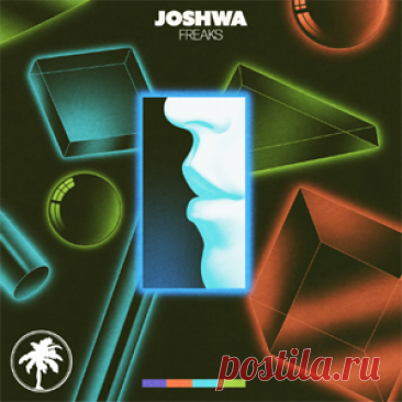 Joshwa - Freaks | 4DJsonline.com