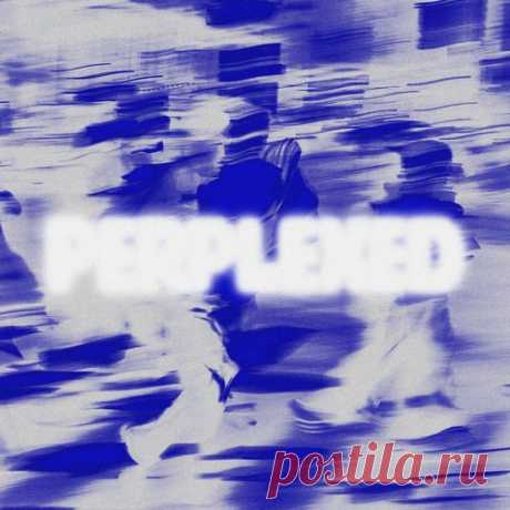 Download ĀEMYGDALA - Perplexed (Inc. Jepe & Secret Factory Remixes) Label Ritmo Futuro Styles Indie Dance, Melodic House & Techno Date 2025-03-21 Catalog # RF003 Length 23:54 Tracks 4