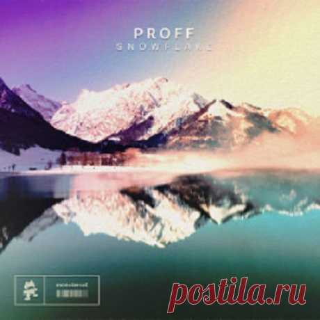 Download PROFF - Snowflake - Musicvibez Label: Monstercat Catalog: Released: 28.05.2024 Type: Single Genre: Electronic, House, Progressive House
