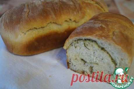 Домашний хлеб с укропом и чесноком – кулинарный рецепт