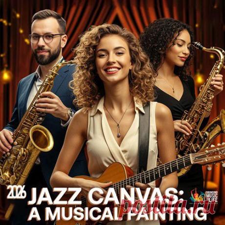Jazz Canvas: A Musical Painting (2026) Mp3 "Jazz Canvas: A Musical Painting" - это джаз, который не просто звучит. Он вырастает из тишины, как эскиз из набросков, как картина из мазков!Исполнитель: Various ArtistНазвание: Jazz Canvas: A Musical PaintingЖанр музыки: Jazz, Funk, BluesДата релиза: 2026Количество композиций: 180Формат