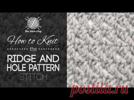 How to Knit the Ridge and Hole Stitch