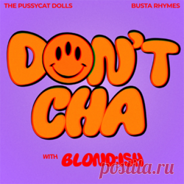 The Pussycat Dolls, Busta Rhymes - Don't Cha (With BLOND:ISH) (Extended Mix) | 4DJsonline.com