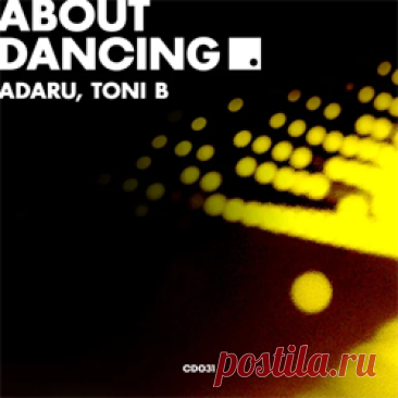 Adaru, Toni B - About Dancing | 4DJsonline.com