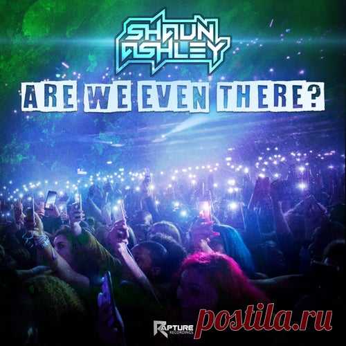 Shaun Ashley - Are We Even There [Rapture Recordings]