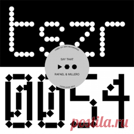 Rafael, Millero - Say That | 4DJsonline.com