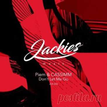 Piem, CASSIMM - Don't Let Me Go (Main Mix) [JCK.026] - HypeDJ.top