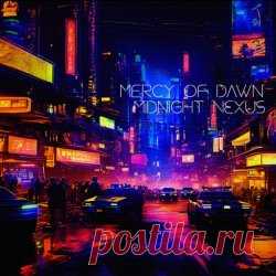 Mercy Of Dawn - Midnight Nexus (2024) Artist: Mercy Of Dawn Album: Midnight Nexus Year: 2024 Country: Australia Style: Electro, Darksynth, Industrial