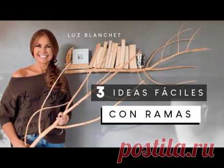 Ve lo que puedes hacer con RAMAS SECAS ideas GENIALES / Luz Blanchet